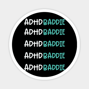 ADHD Baddie Funny Quote Magnet